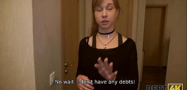  DEBT4k. Man comes to the teen Russian debtor and drills shaved pussy soon